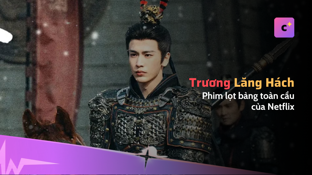 Phim Hoa ngữ đầu tiên lọt bảng toàn cầu của Netflix